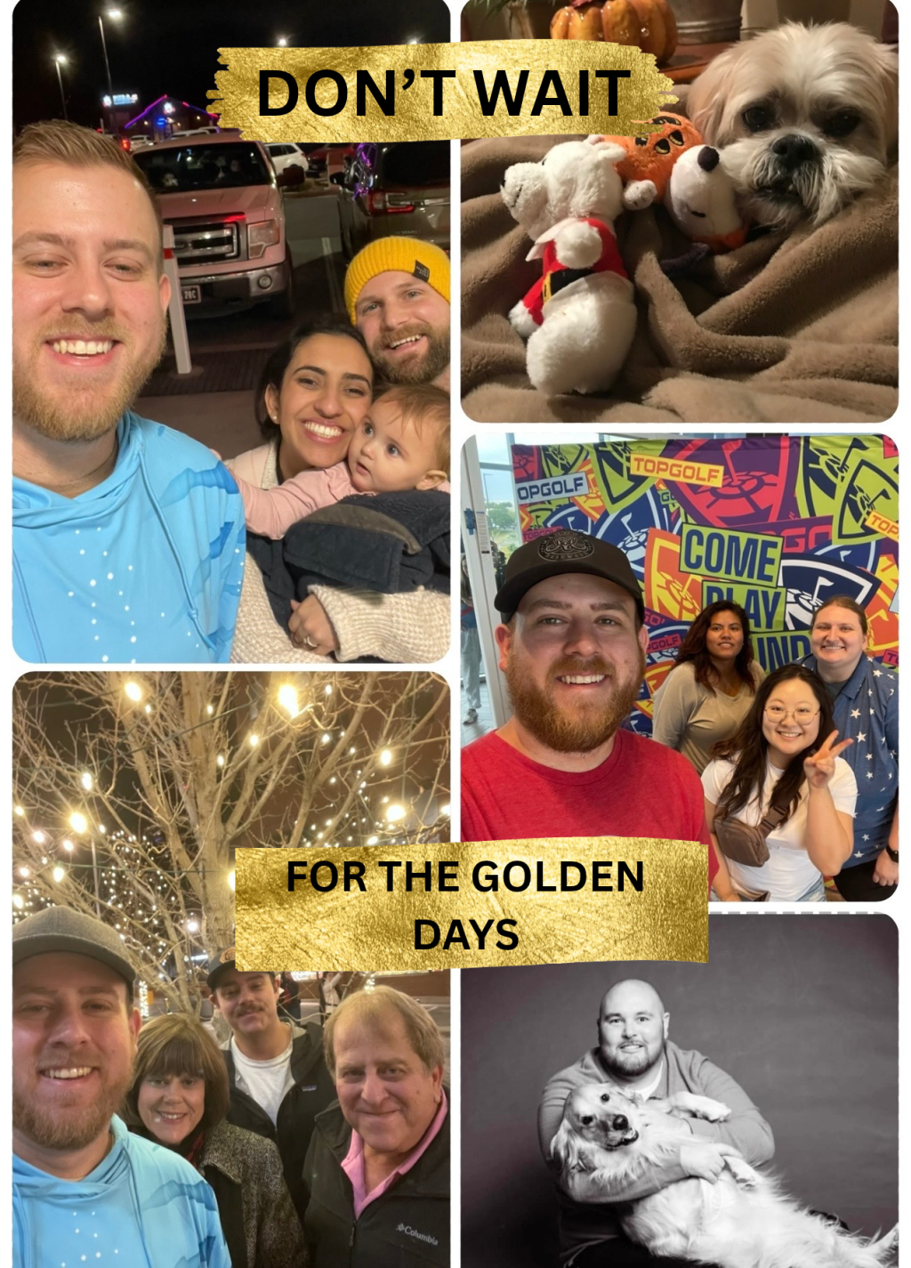 Don’t Wait for the Golden&nbsp;Days